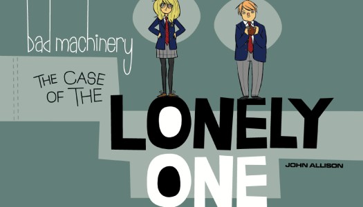 Bad Machinery: The Case of the Lonely One (Review)
