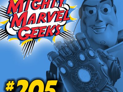 Mighty Marvel Geeks 205: Spoilers To Infinity And Beyond